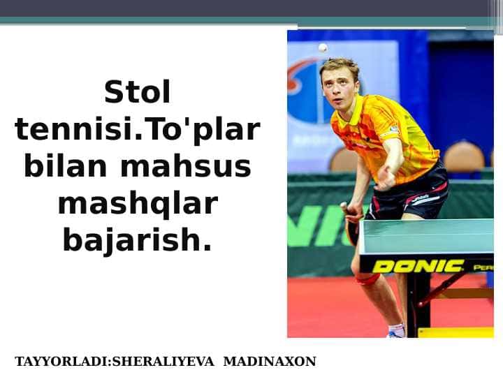 Stol tennisi.To'plar bilan mahsus mashqlar bajarish. 2