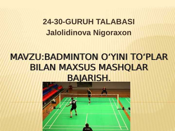 Badminton oʻyini toʻplar bilan maxsus mashqlar bajarish.