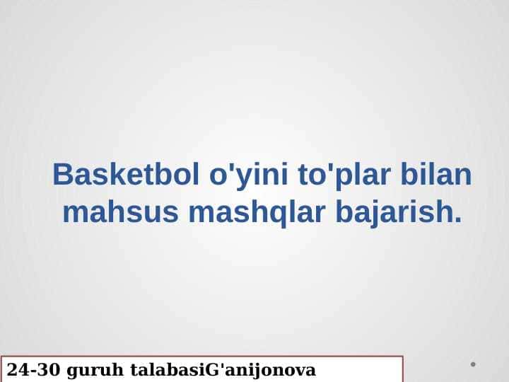 Basketbol o'yini to'plar bilan mahsus mashqlar bajarish.