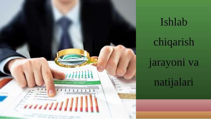 Ishlab chiqarish jarayoni va uning natijalari