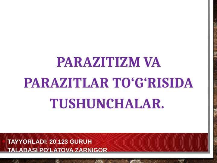 Parazitizm va parazitlar to‘g‘risida tushunchalar.