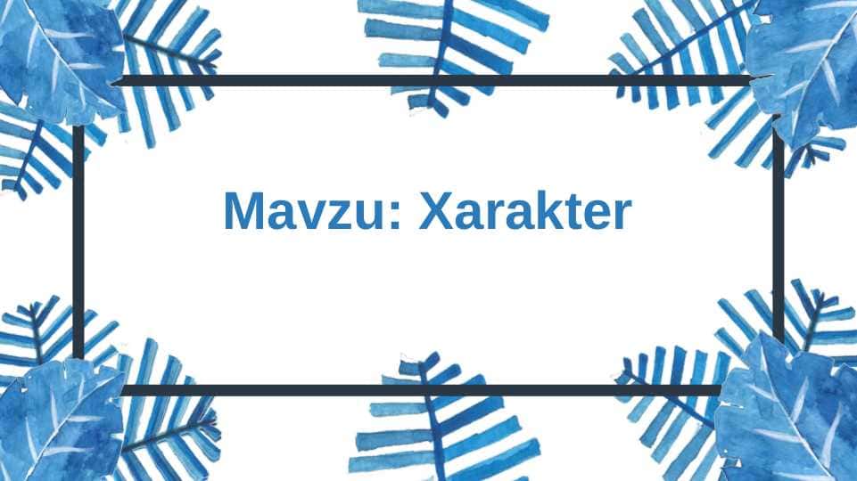 Xarakaterning o'sishida tarbiyaning ro'li