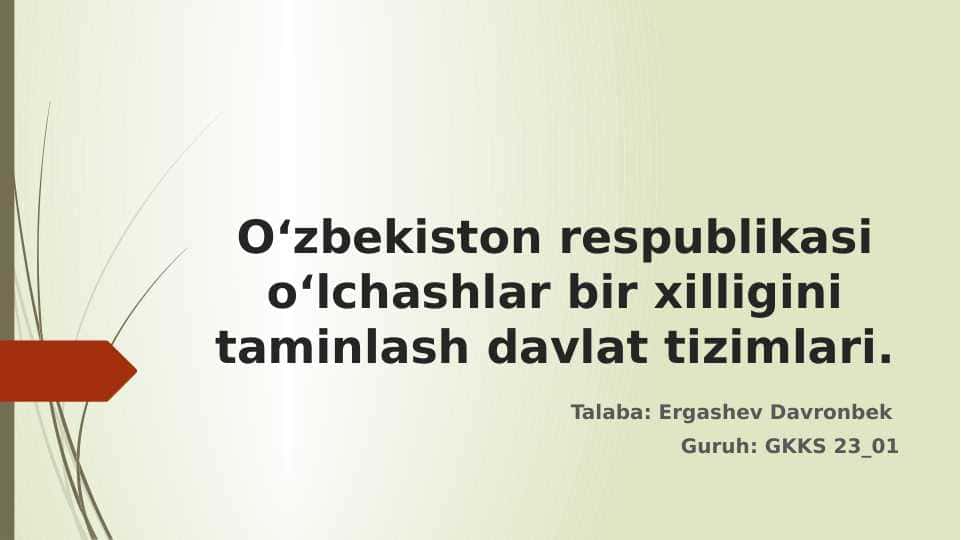 Oʻzbekiston respublikasi oʻlchashlar bir xilligini taminlash davlat tizimlari