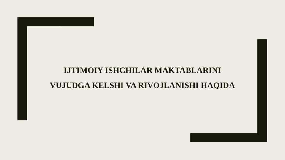 Ijtimoiy ishchilar maktablarini vujudga kelshi va rivojlanishi haqida