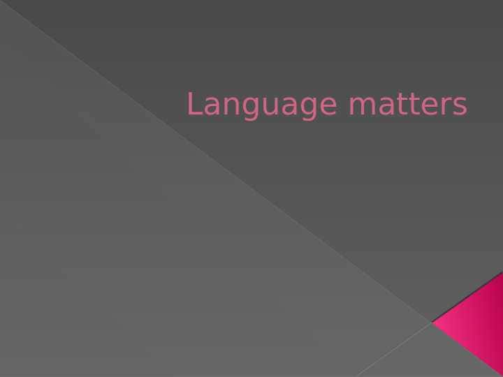 Language matters