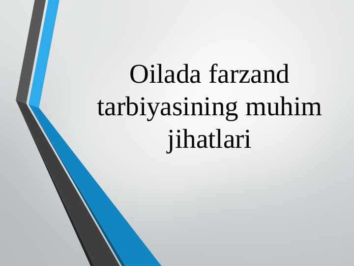 Oilada farzand tarbiyasining muhim jihatlari