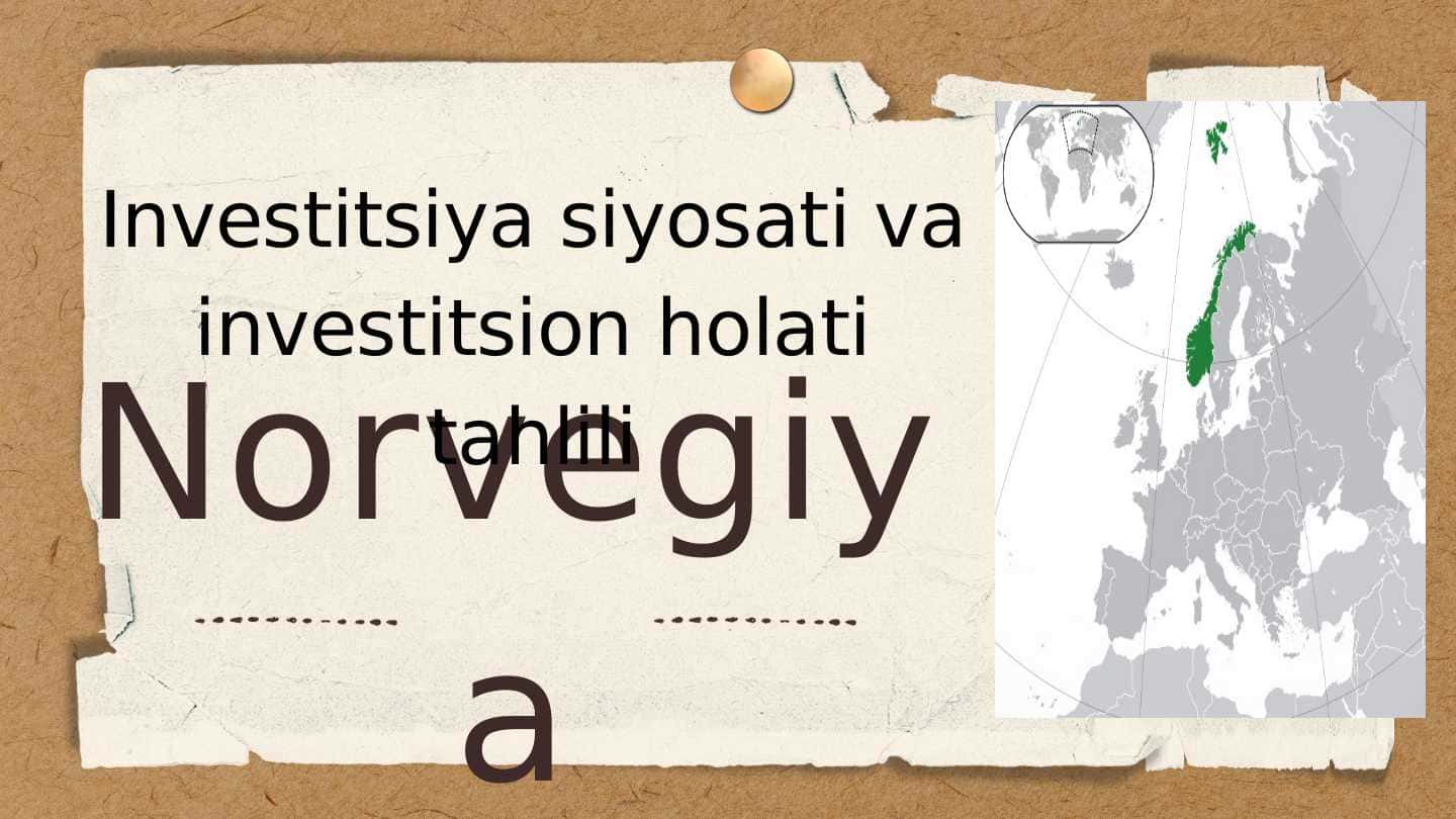 Norvegiya Investitsiya siyosati va investitsion holati tahlili