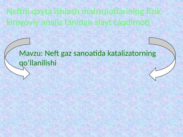 Neft gaz sanoatida katalizatorning qoʻllanilishi