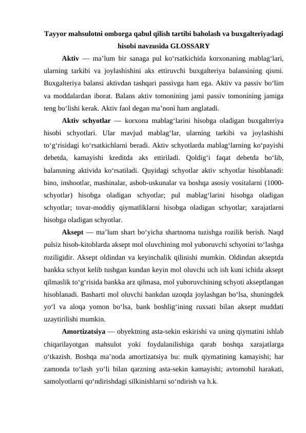 Tayyor mahsulotni omborga qabul qilish tartibi baholash va buxgalteriyadagi hisobi navzusida GLOSSARY