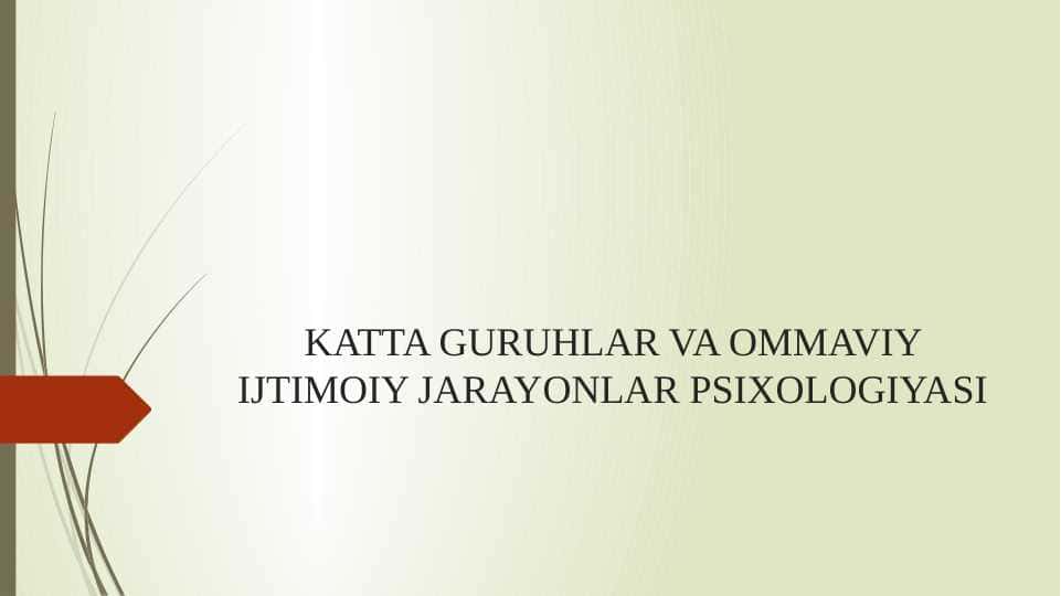 KATTA GURUHLAR VA OMMAVIY IJTIMOIY JARAYONLAR PSIXOLOGIYASI