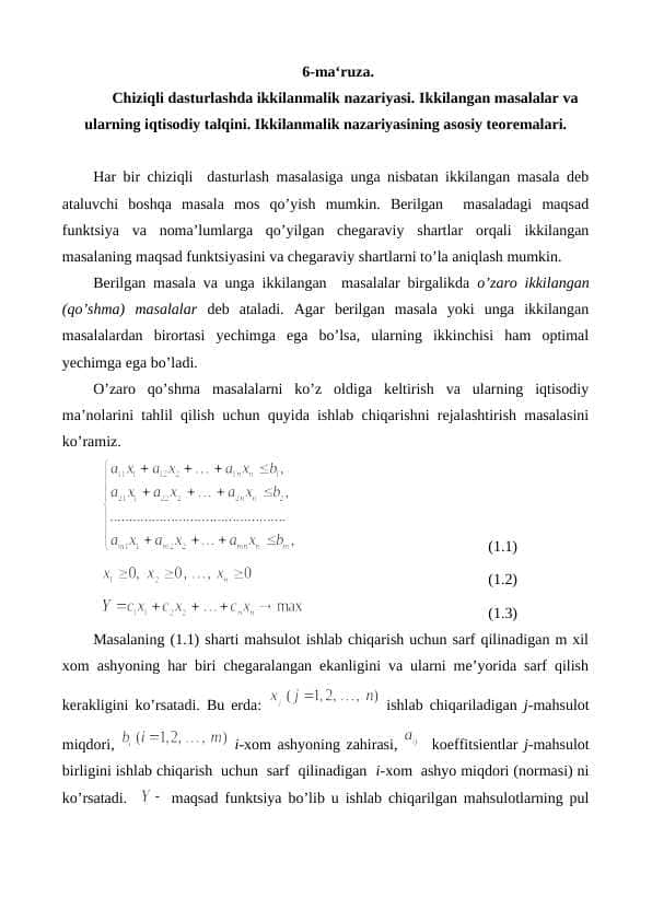 Chiziqli dasturlashda ikkilanmalik nazariyasi. Ikkilangan masalalar va ularning iqtisodiy talqini. Ikkilanmalik nazariyasining asosiy teoremalari.