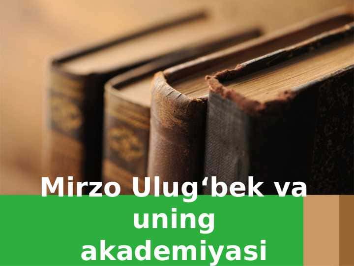 Mirzo Ulug‘bek va uning akademiyas