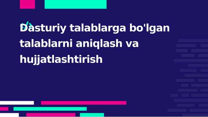 Dasturiy talablarga bo'lgan talablarni aniqlash va hujjatlashtirish