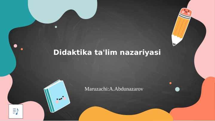 DIDAKTIK TA'LIM NAZARIYASI.