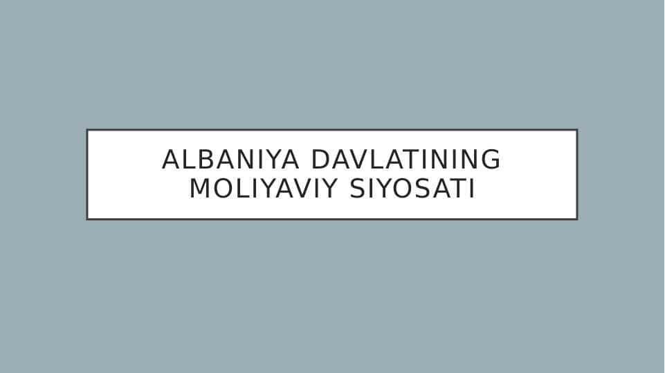 Albaniya davlatining moliyaviy siyosati