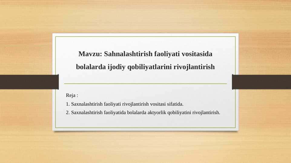 Sahnalashtirish faoliyati vositasida bolalarda ijodiy qobiliyatlarini rivojlantirish slayd