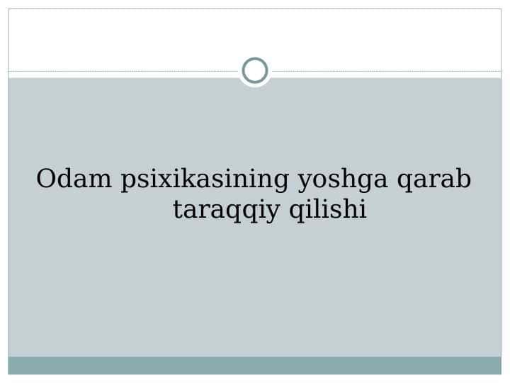 Odam psixikasining yoshga qarab taraqqiy qilishi
