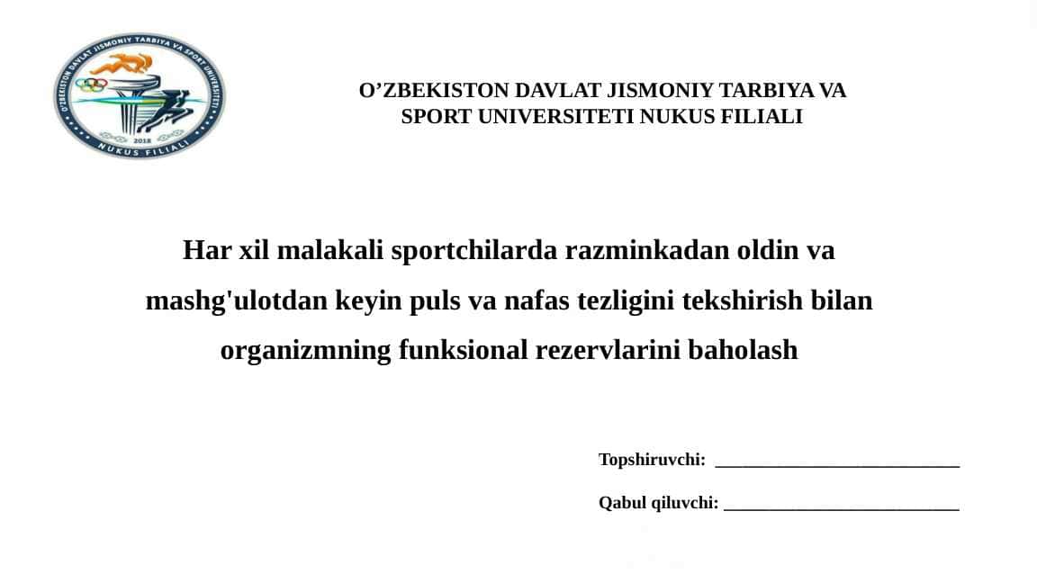 Har xil malakali sportchilarda razminkadan oldin va mashg'ulotdan keyin puls va nafas tezligini tekshirish bilan organizmning funksional rezervlarini baholash