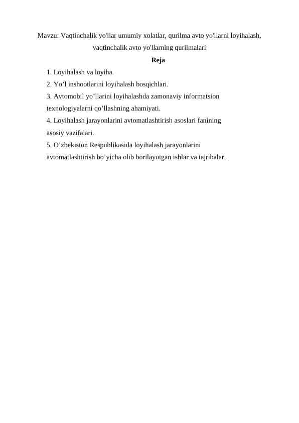 Vaqtinchalik yo'llar umumiy xolatlar, qurilma avto yo'llarni loyihalash, vaqtinchalik avto yo'llarning qurilmalari