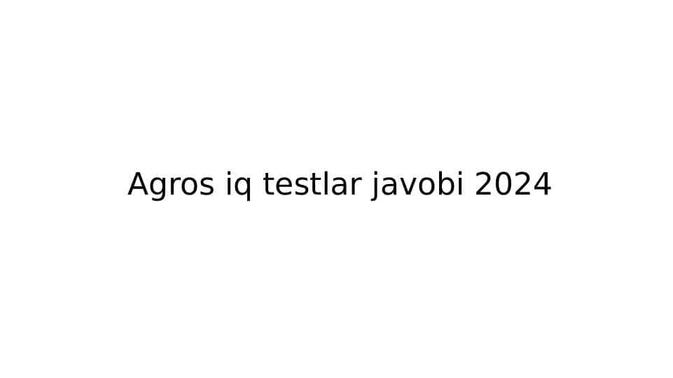 agros iq test javobi 2024