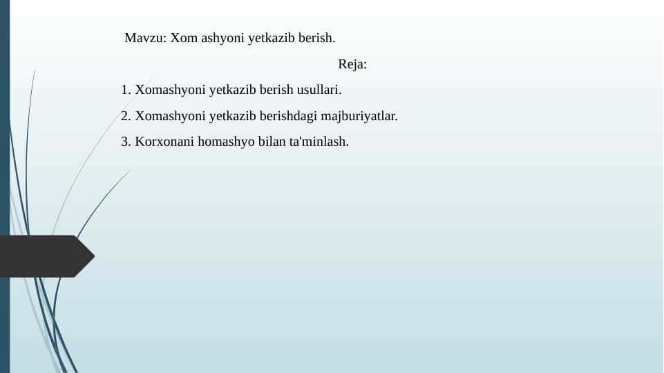 Xom ashyoni yetkazib berish.