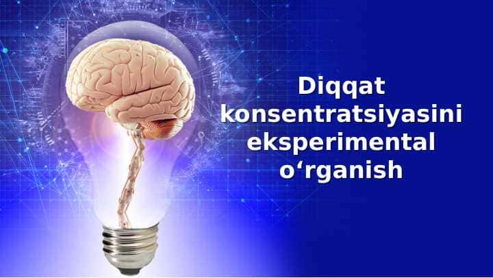 Diqqat konsentratsiyasini eksperimental o‘rganish