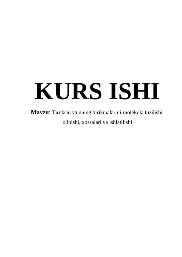 Tiroksin va uning birikmalarini-molekula tuzilishi, olinishi, xossalari va ishlatilishi