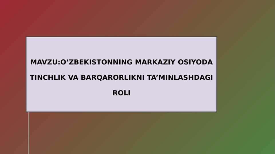 O’zbekistonning Markaziy Osiyoda tinchlik va barqarorlikni ta’minlashdagi roli