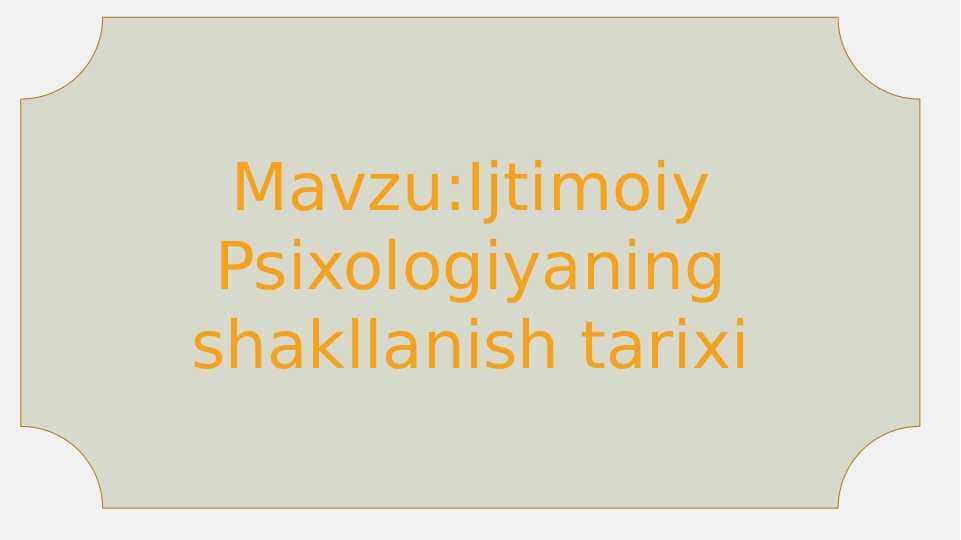 Ijtimoiy Psixologiyaning shakllanish tarixi 25.pptx