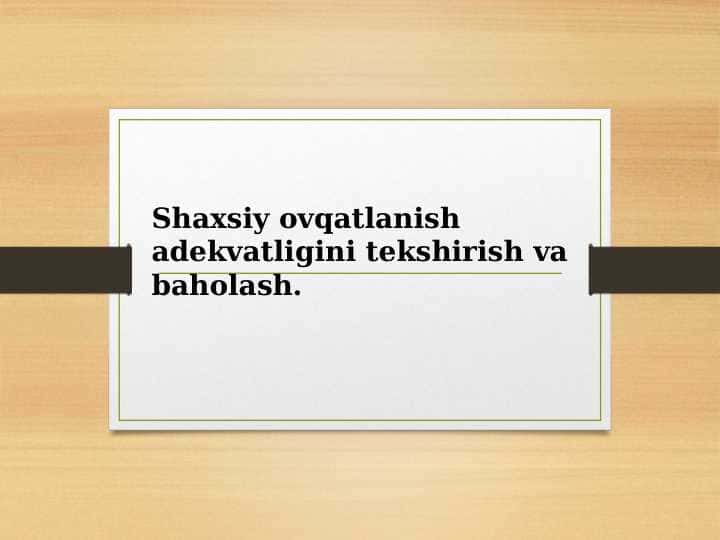 Shaxsiy ovqatlanish adekvatligini tekshirish va baholash