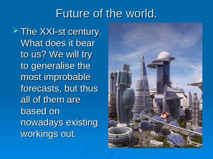 Future of the world.