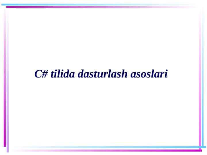 C# tilida dasturlash asoslari