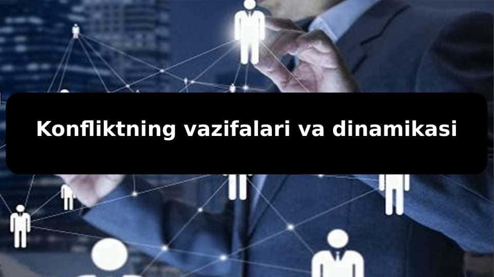 Konfliktning vazifalari va dinamikasi
