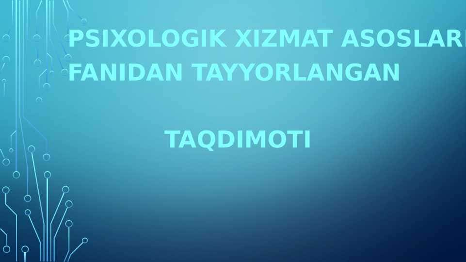 Psixologik xizmat asoslari fanidan tayyorlangan