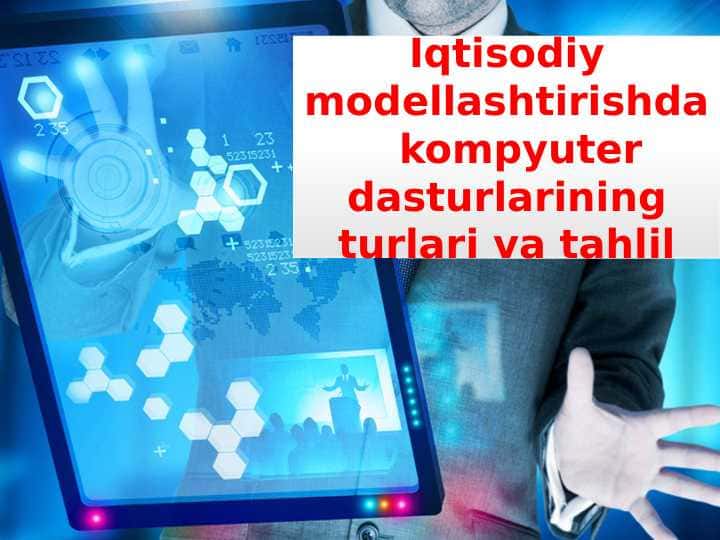 Iqtisodiy modellashtirishda kompyuter dasturlarining turlari va tahlil