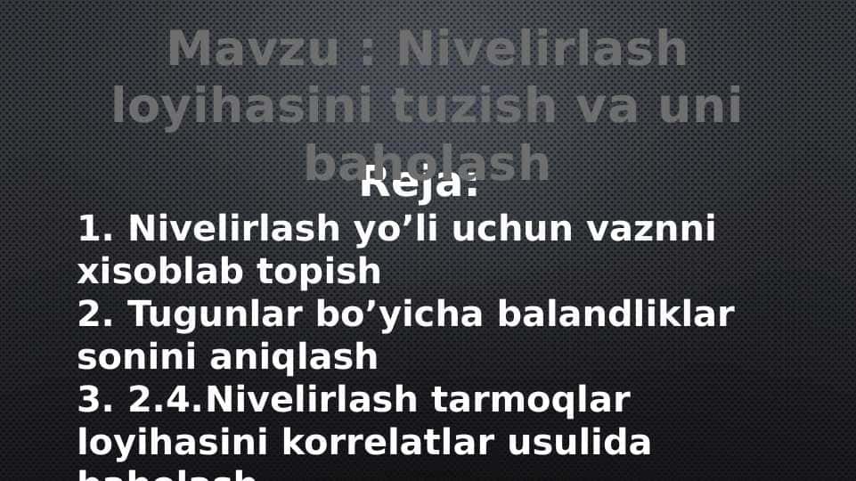 Nivelirlash loyihasini tuzish va uni baholash