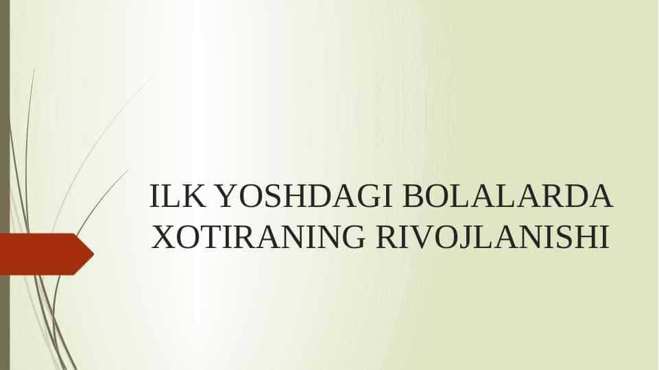 ILK YOSHDAGI BOLALARDA XOTIRANING RIVOJLANISHI