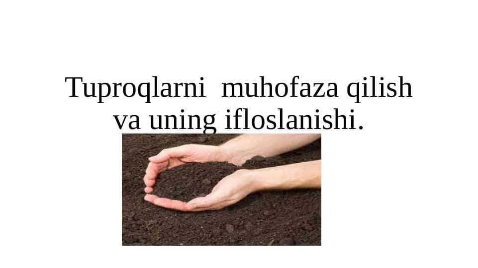 Tuproqlarni muhofaza qilish va uning ifloslanishi