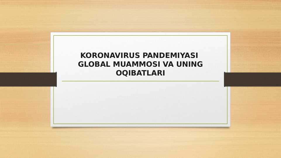 KORONAVIRUS PANDEMIYASI GLOBAL muammosi Va uning oqibatlari