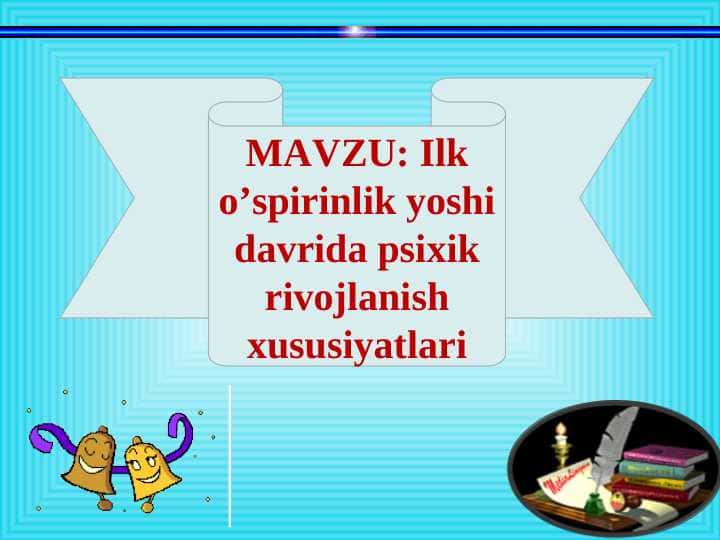 Ilk o’spirinlik yoshi davrida psixik rivojlanish xususiyatlari pptx