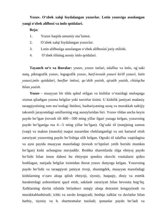 O'zbek xalqi foydalangan yozuvlar. Lotin yozuviga asoslangan yangi o'zbek alifbosi va imlo qoidalari.