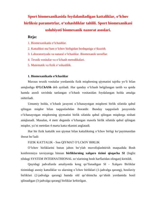 Sport biomexanikasida foydalaniladigan kattaliklar, o‘lchov birliksiz parametrlar, o‘xshashliklar tahlili. Sport biomexanikasi uslubiyoti biomexanik nazorat asoslari.