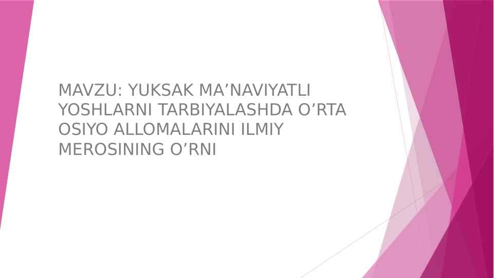 YUKSAK MA’NAVIYATLI YOSHLARNI TARBIYALASHDA O’RTA OSIYO ALLOMALARINI ILMIY MEROSINING O’RNI