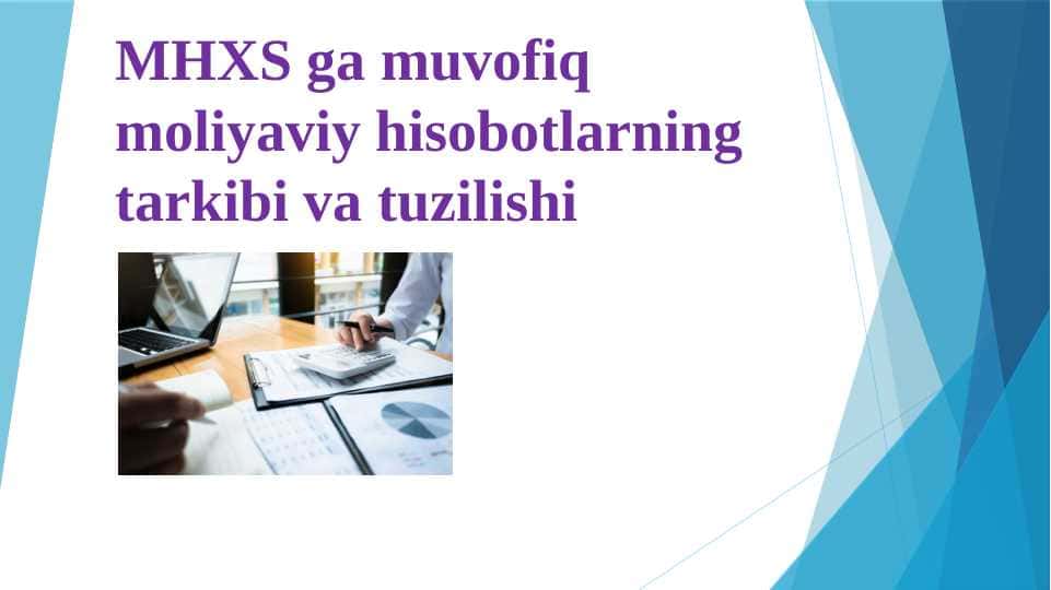 MHXS ga muvofiq moliyaviy hisobotlarning tarkibi va tuzilishi