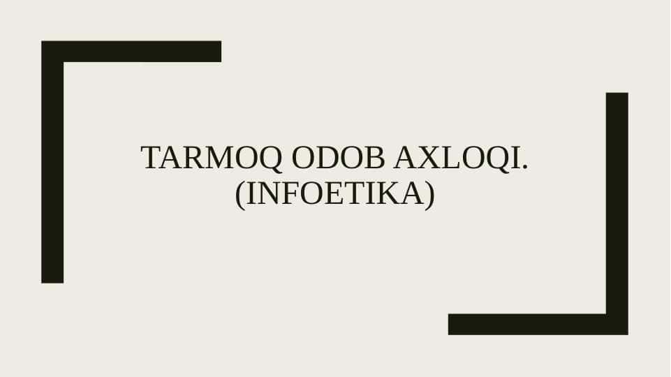 Tarmoq odob axloqi.(Infoetika)
