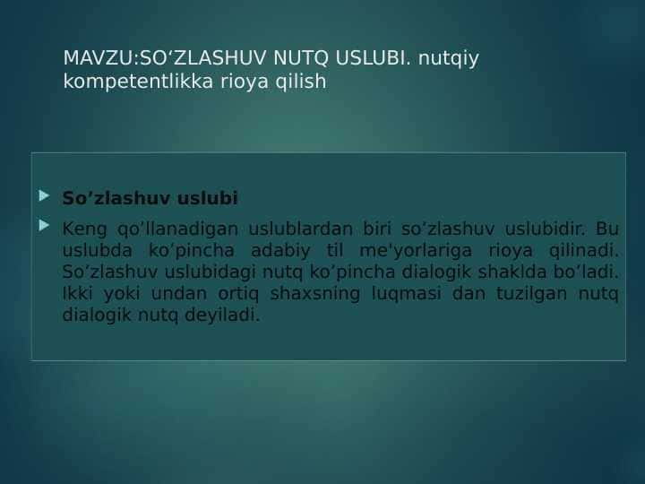 MAVZU:SO‘ZLASHUV NUTQ USLUBI. nutqiy kompetentlikka rioya qilish