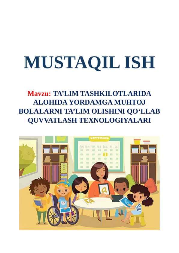 Ta’lim tashkilotlarida alohida yordamga muhtoj bolalarni ta’lim olishini qo‘llab quvvatlash texnologiyalari