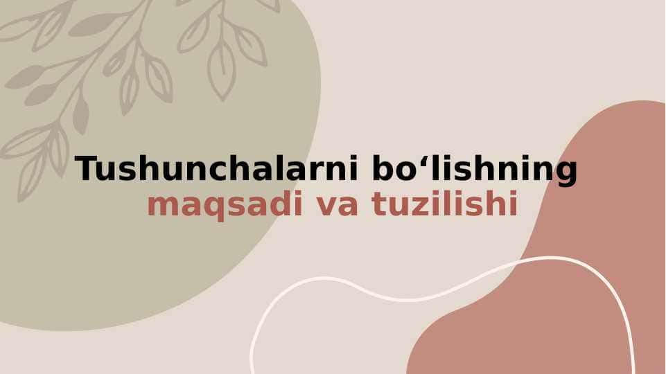 Tushunchalarni bo‘lishning maqsadi va tuzilishi