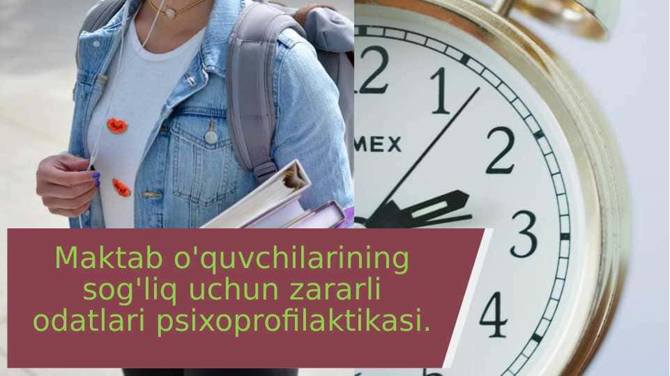 Maktab o'quvchilarining sog'liq uchun zararli odatlari psixoprofilaktikasi