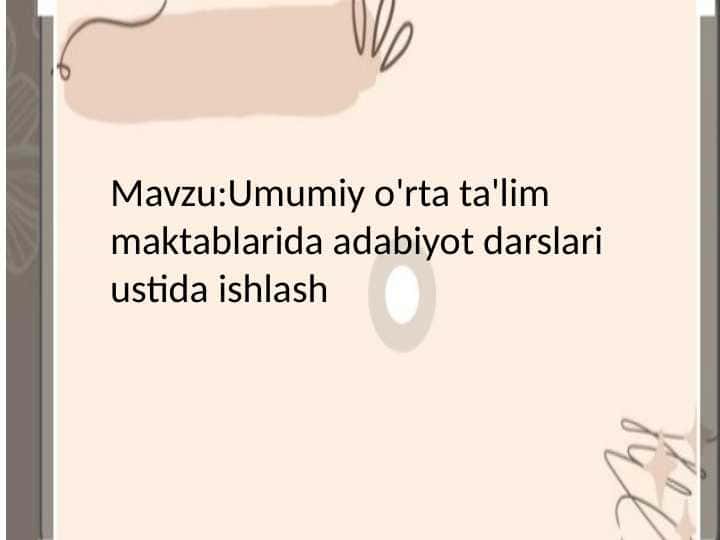 Umumiy o'rta ta'lim maktablarida adabiyot darslari ustida ishlash